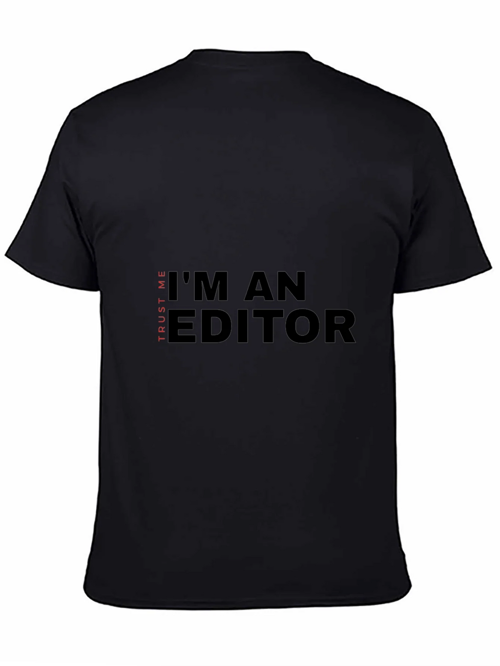 Im An Editor T-Shirt - Trust Me Funny Tee product image 4