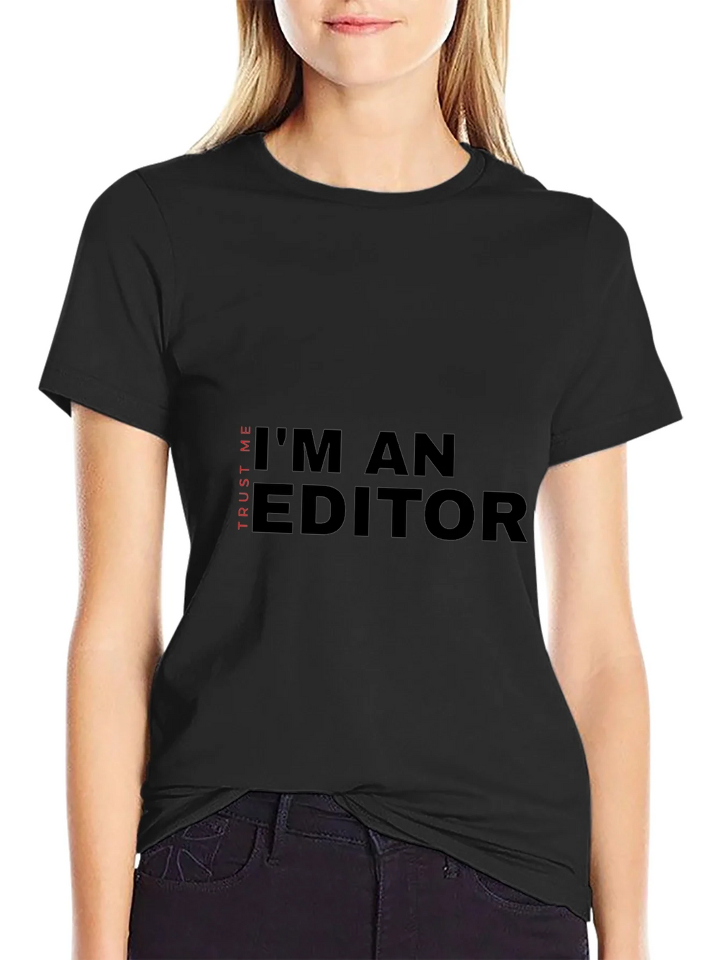 Im An Editor T-Shirt - Trust Me Funny Tee product image 2