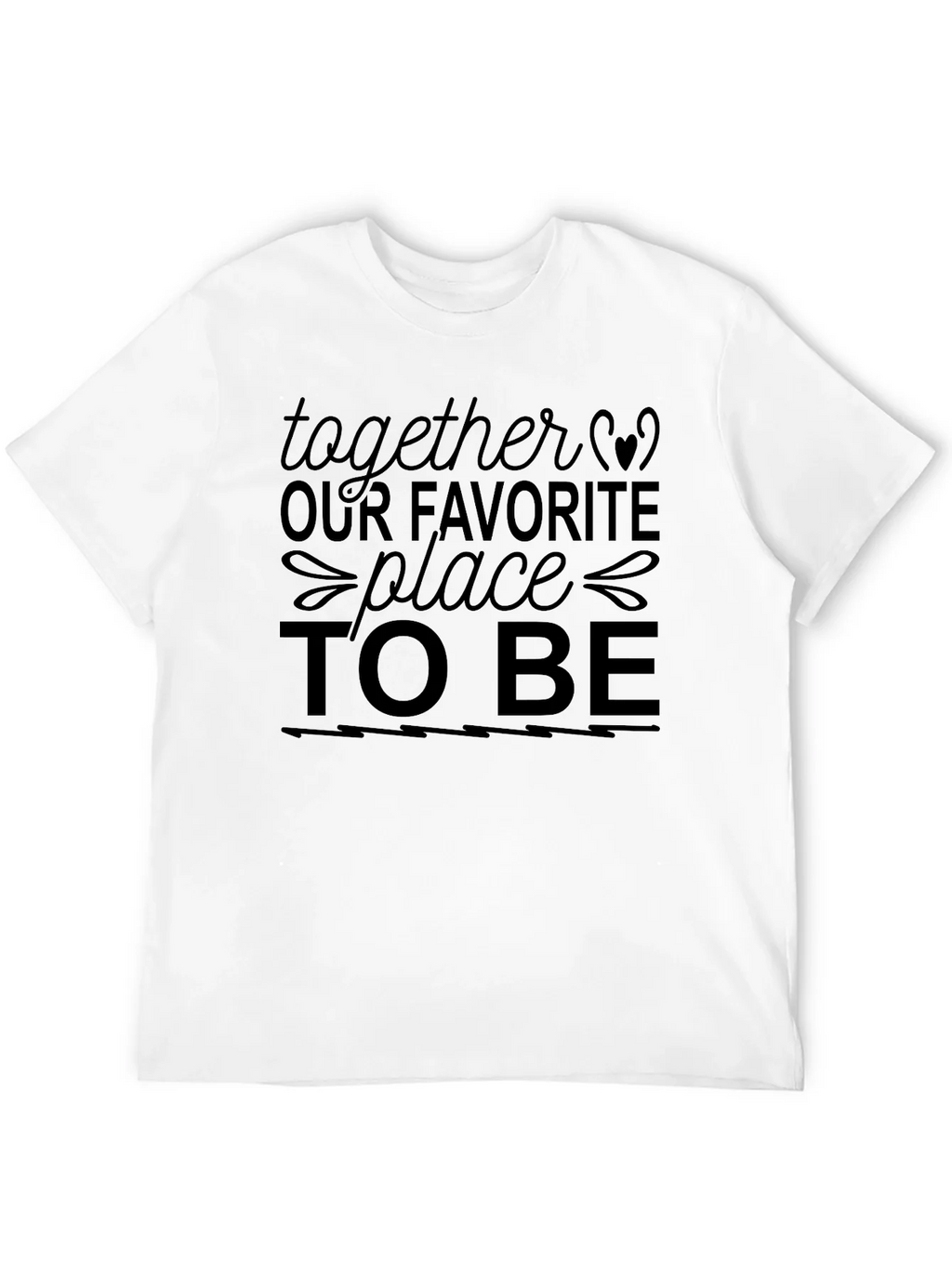 Together Our Favorite Place to Be Graphic Tee product image 11