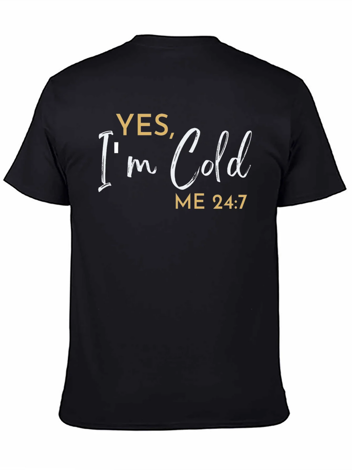 Yes Im Cold T-Shirt - Funny Comfort Tee product image 4