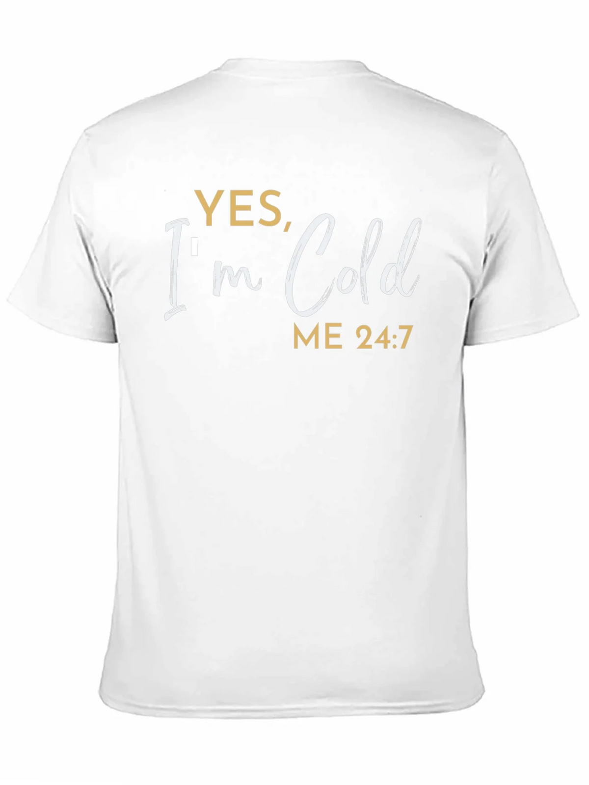 Yes Im Cold T-Shirt - Funny Comfort Tee product image 9