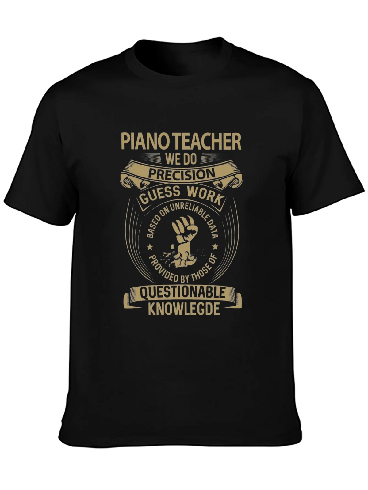 Piano Teacher Funny T-Shirt - Precision Guess Work Design product image 1