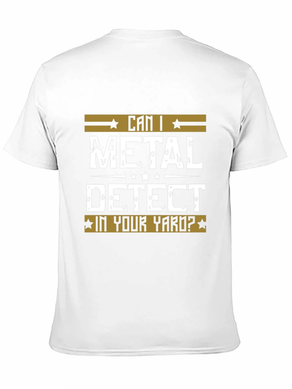 Can I Metal Detect In Your Yard? Black T-Shirt product image 10