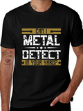 Can I Metal Detect In Your Yard? Black T-Shirt product image 1