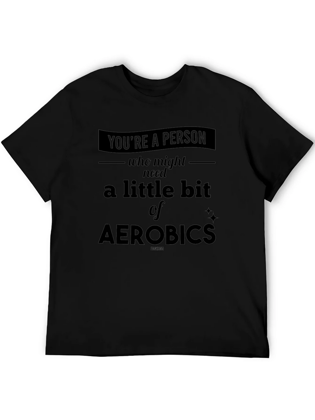 Funny Aerobics T-Shirt - Youre a Person Who Might Need Some! product image 5