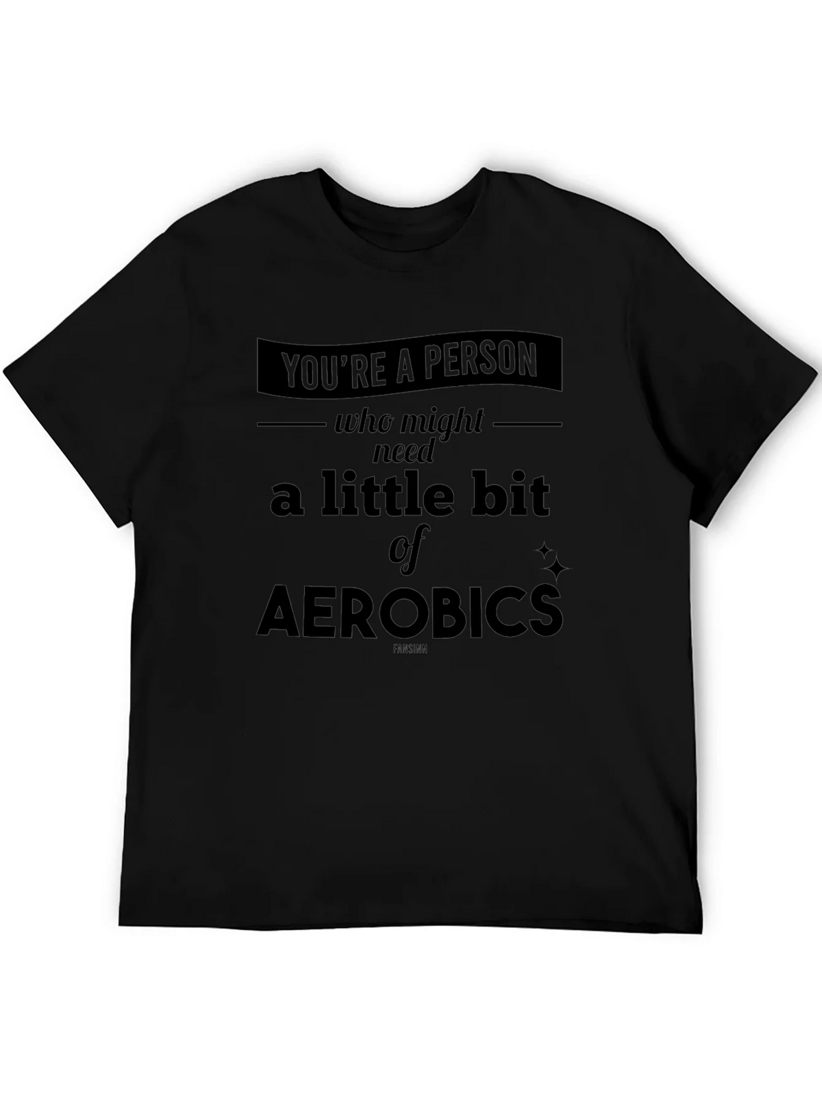Funny Aerobics T-Shirt - Youre a Person Who Might Need Some! product image 5
