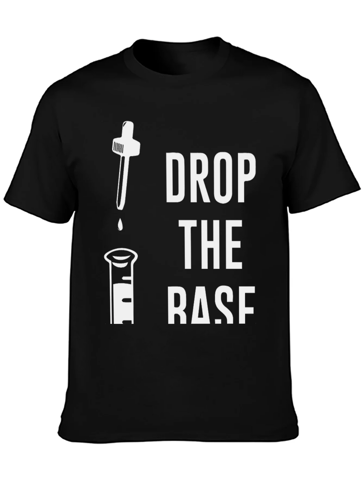 Drop the Base T-Shirt - Science Humor Tee product image 3