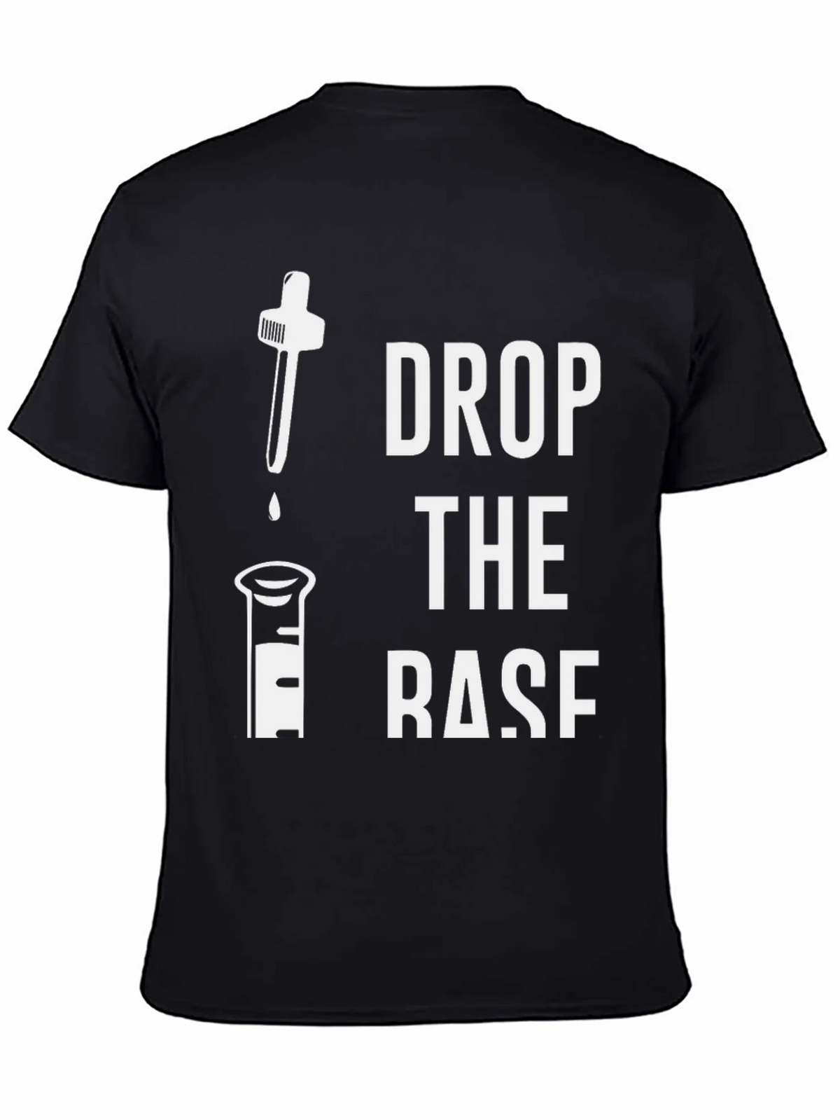 Drop the Base T-Shirt - Science Humor Tee product image 4