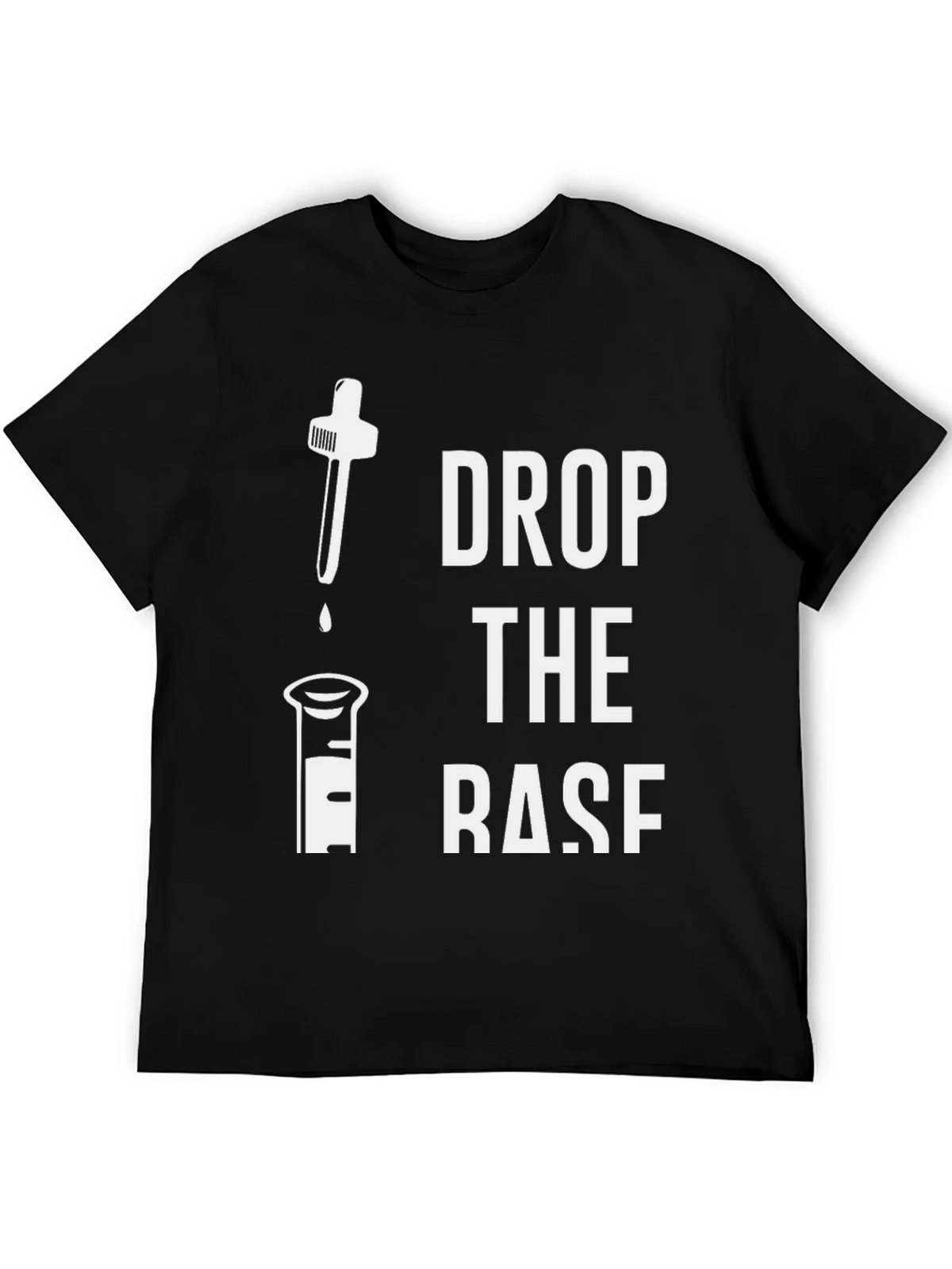 Drop the Base T-Shirt - Science Humor Tee product image 5