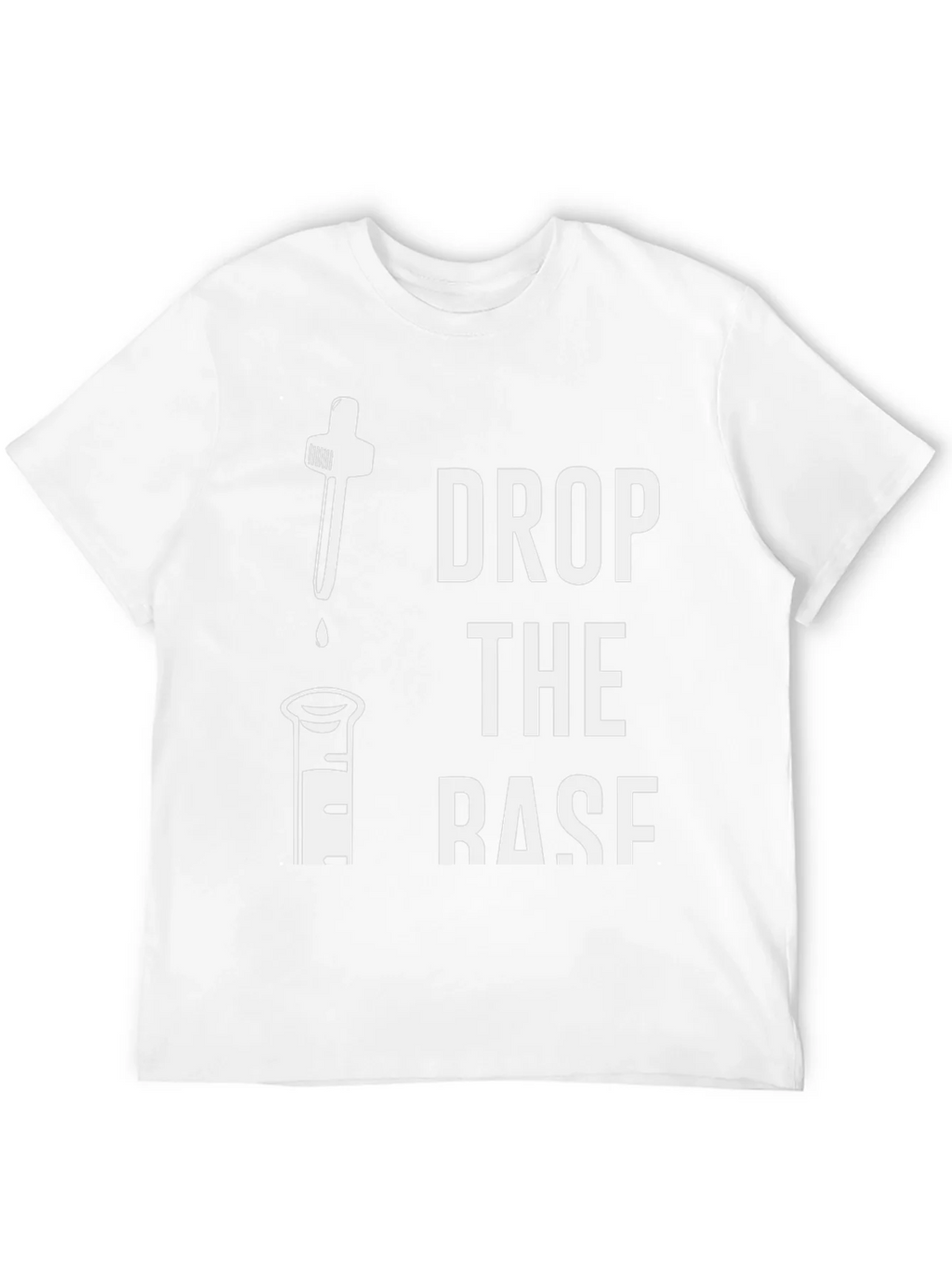 Drop the Base T-Shirt - Science Humor Tee product image 11
