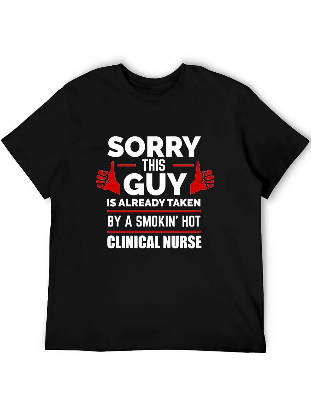 Sorry This Guy Taken Clinical Nurse Graphic T-Shirt product image 5