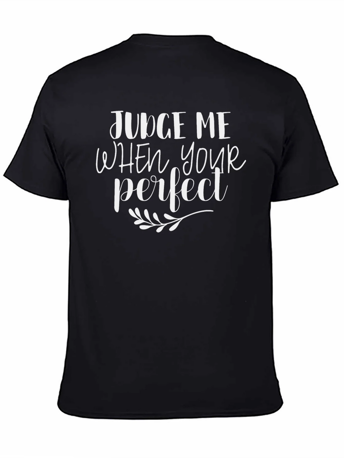Judge Me When Youre Perfect Black T-Shirt product image 4