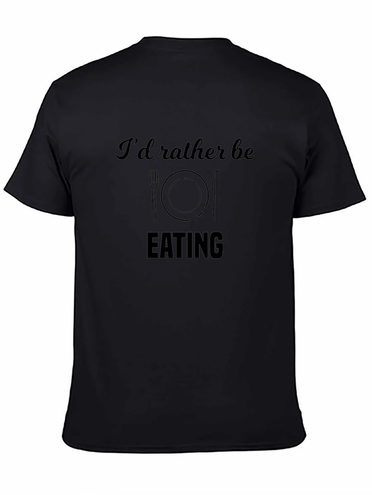 Funny Id Rather Be Eating Black T-Shirt product image 4