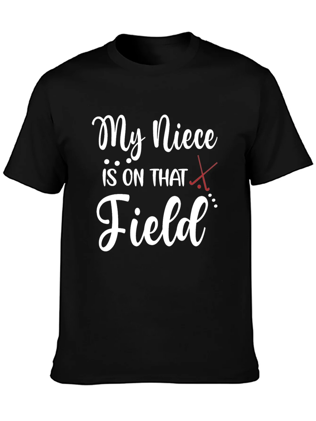 My Niece is on That Field T-Shirt product image 3