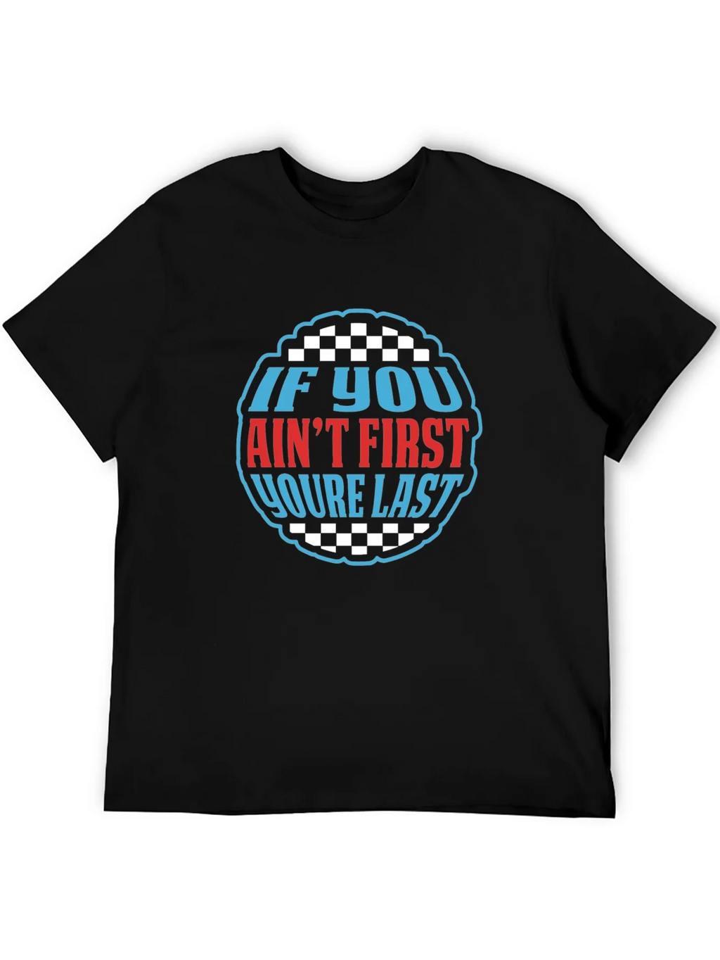 If You Aint First Youre Last Graphic Tee product image 5