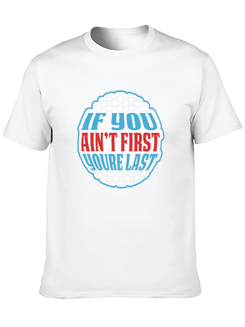 If You Aint First Youre Last Graphic Tee product image 9