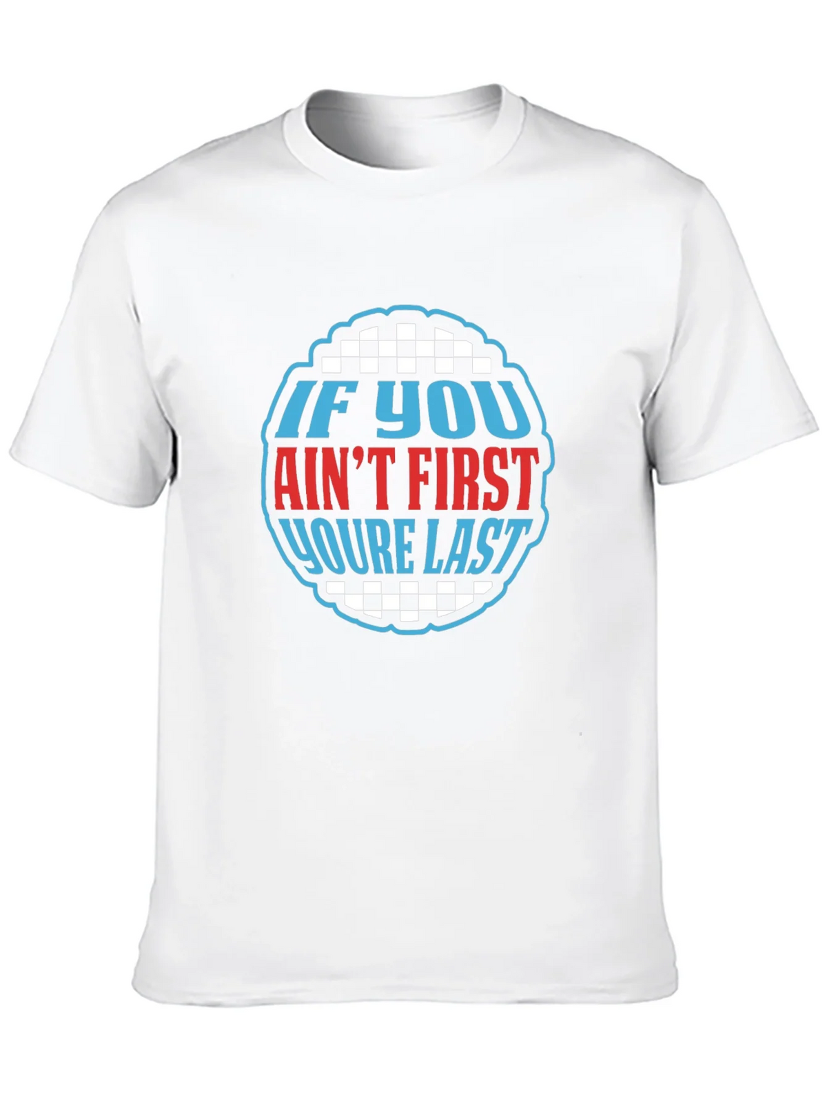If You Aint First Youre Last Graphic Tee product image 9