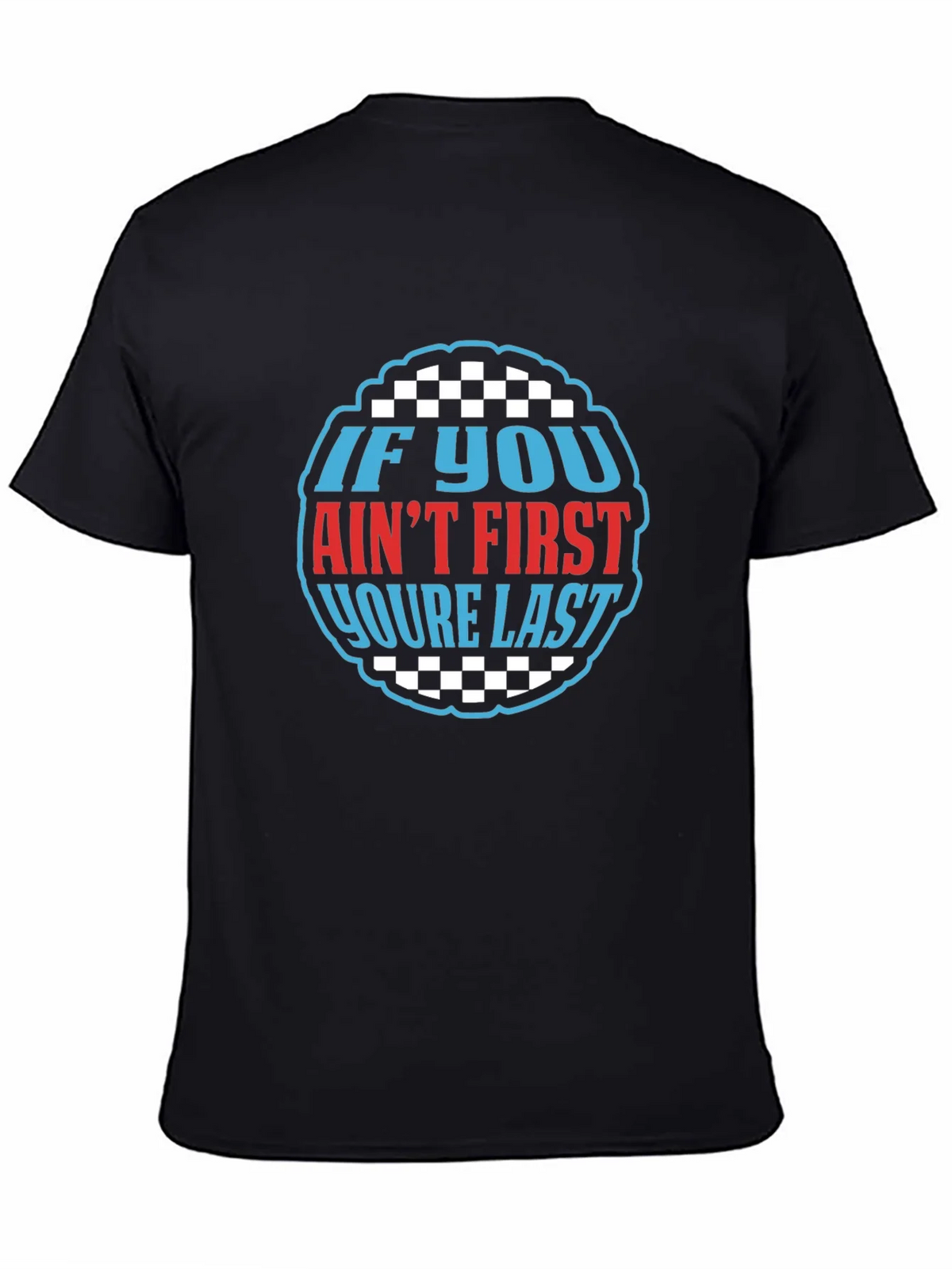 If You Aint First Youre Last Graphic Tee product image 4
