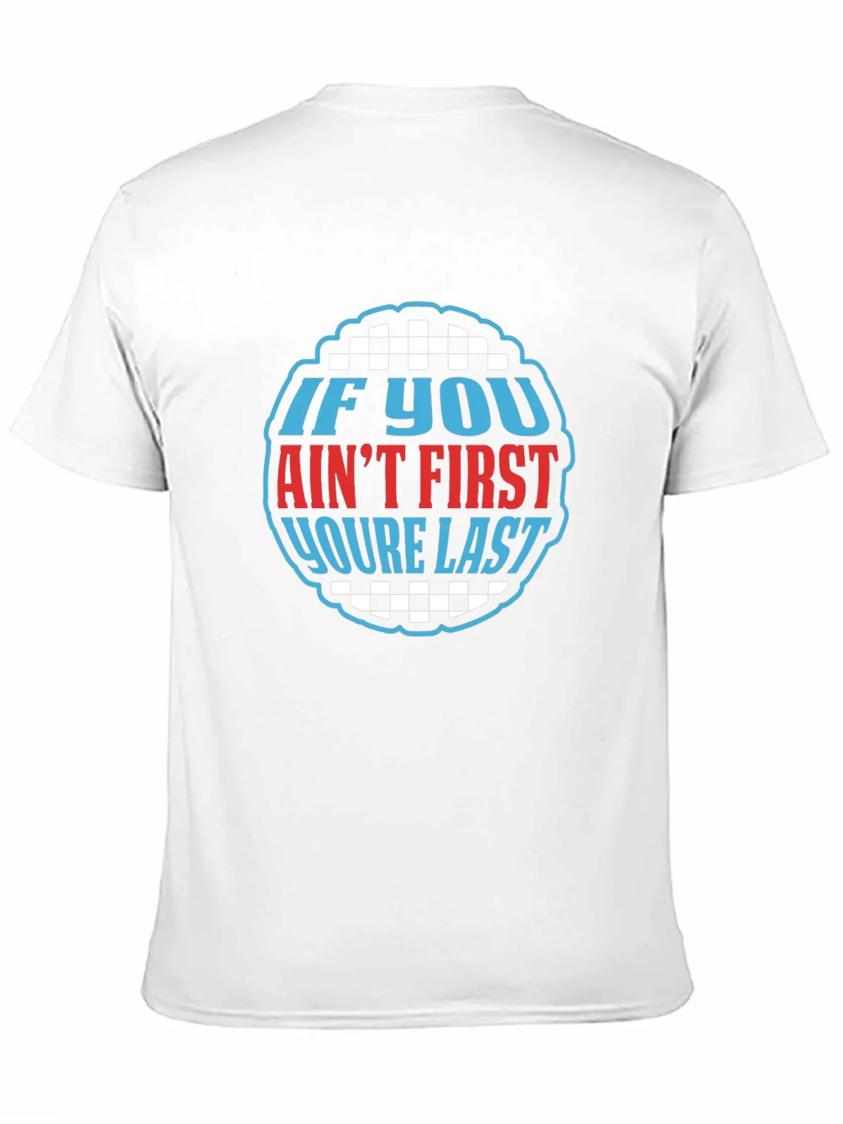 If You Aint First Youre Last Graphic Tee product image 10