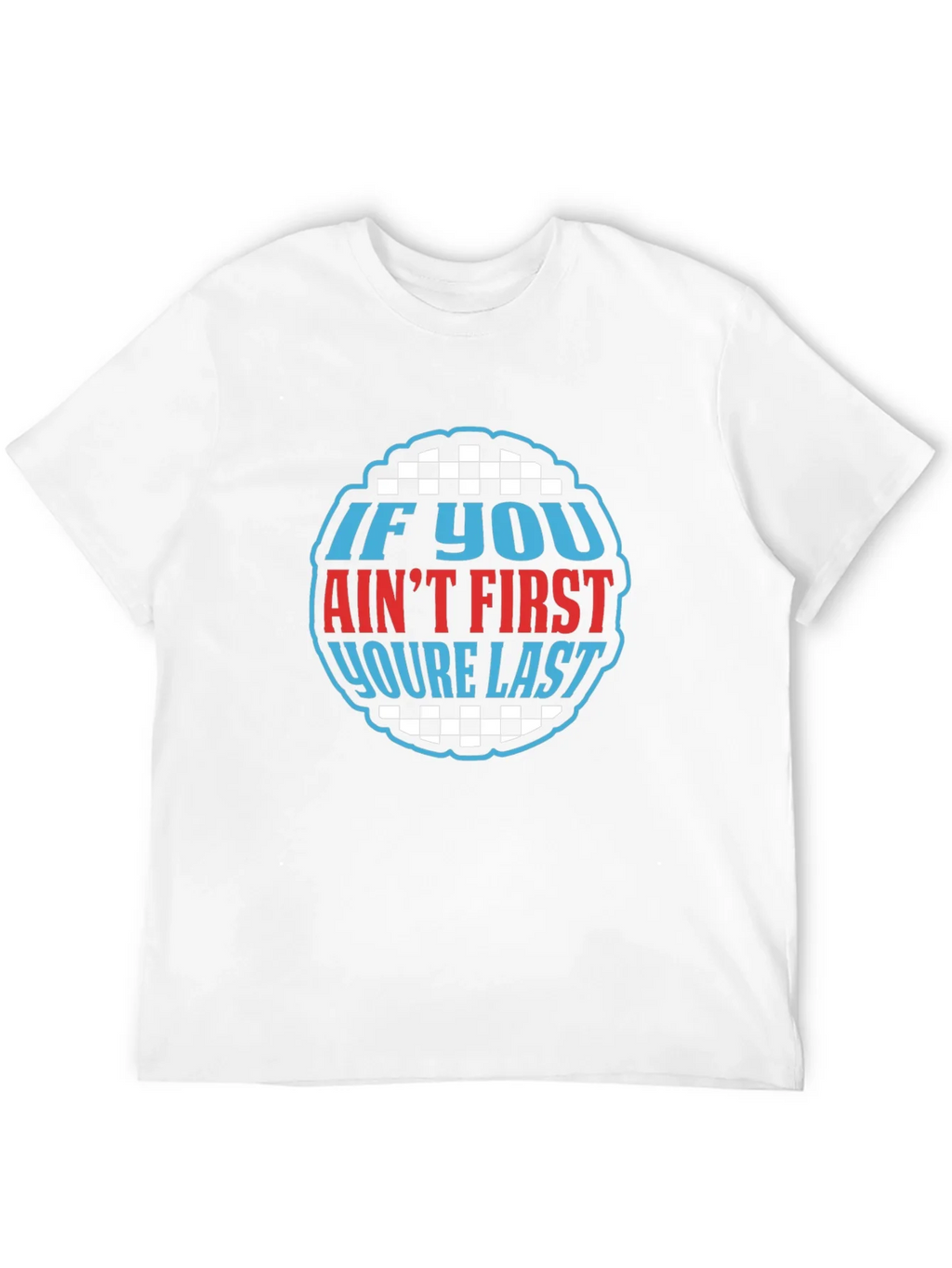 If You Aint First Youre Last Graphic Tee product image 11