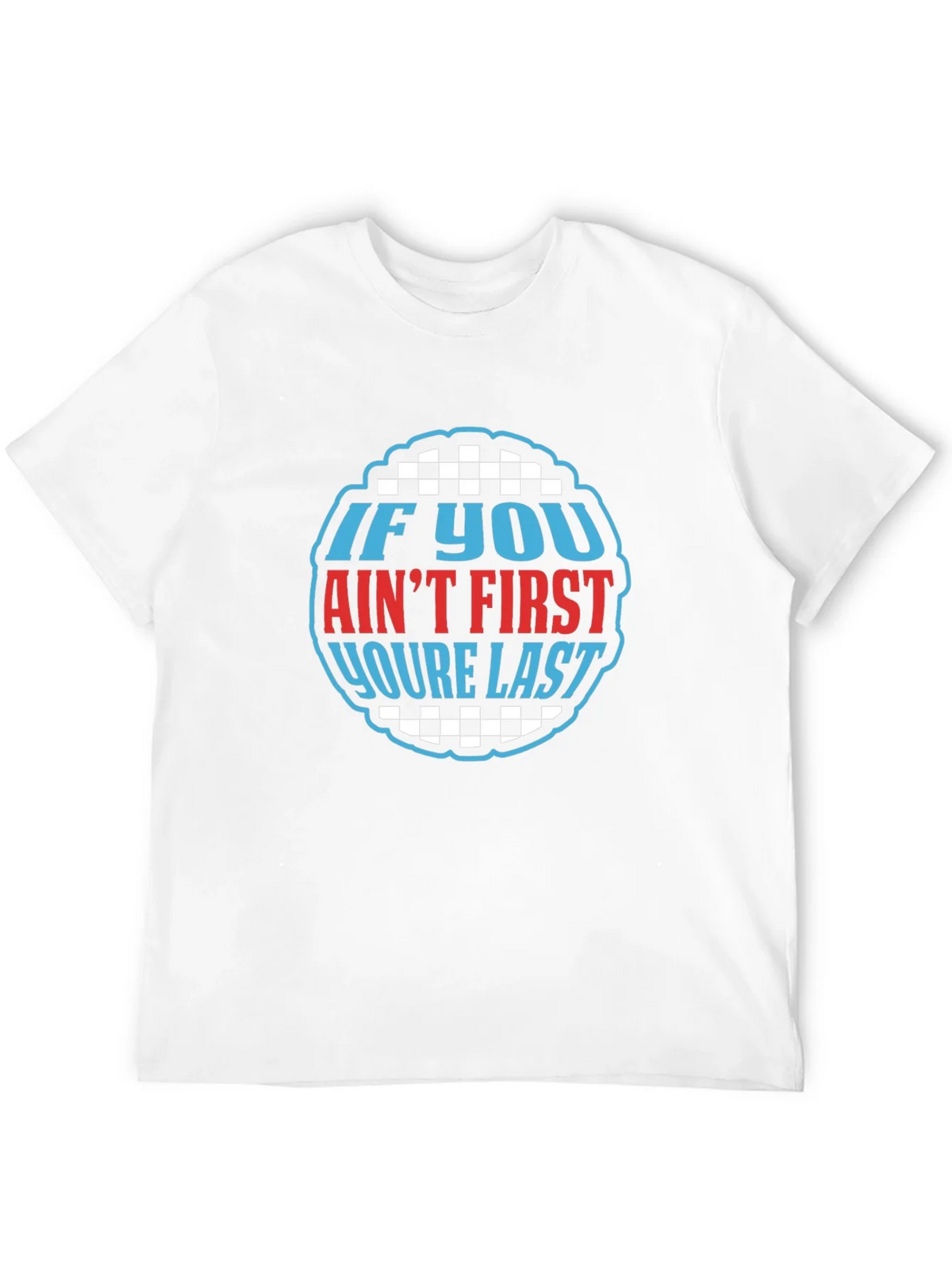 If You Aint First Youre Last Graphic Tee product image 11