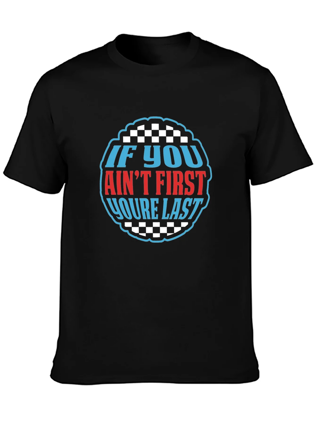 If You Aint First Youre Last Graphic Tee product image 3